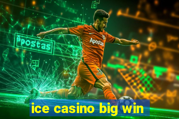 ice casino big win